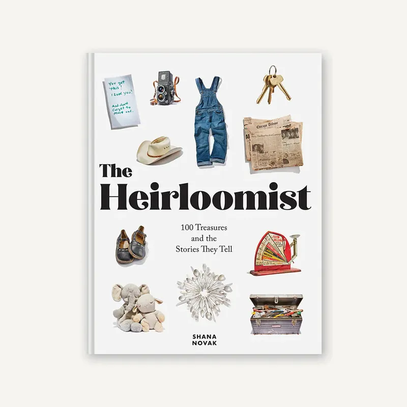 Heirloomist: 100 Treasures and the Stories They Tell - Hachette Book Group