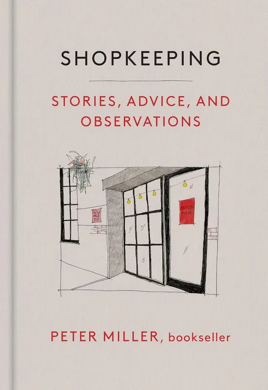 Shopkeeping : Stories, Advice & Observations - Hachette Book Group