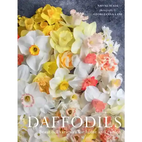 Daffodils: Beautiful Varieties for Home and Garden - Gibbs Smith