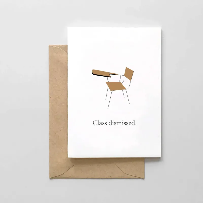 Class Dismissed- Graduation Card